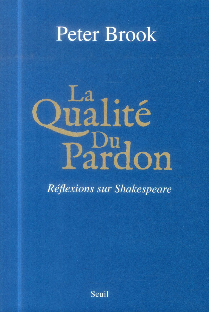 brook-peter-3b-carriere-jean-claude-la-qualite-du-pardon-reflexions-sur-shakespeare_0