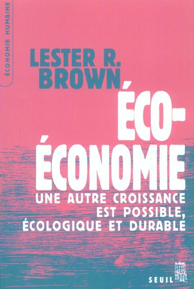 brown-lester-3b-trierweiler-denis-eco-economie-une-autre-croissance-est-possible-ecologique-et-durable_0