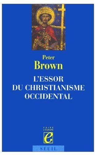 brown-peter-l-essor-du-christianisme-occidental-triomphe-et-diversite-200-1000_0