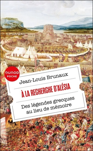 brunaux-jean-louis-a-la-recherche-d-alesia-des-legendes-grecques-au-lieu-de-memoire_0