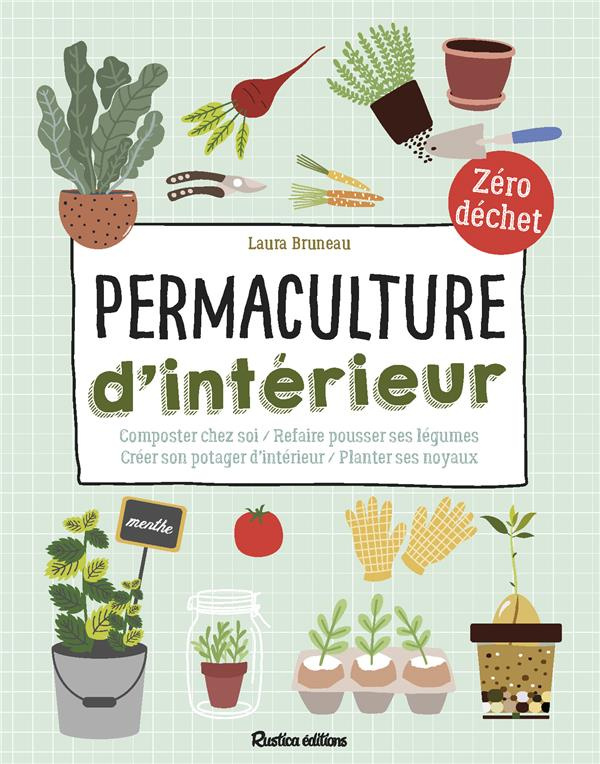 bruneau-laura-permaculture-d-interieur-composter-chez-soi-refaire-pousser-ses-legumes-creer-son-potager-d-interi_0