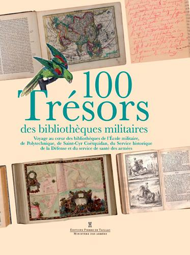 buanic-geyer-myriam-3b-cloquier-christophe-3b-dubos-100-tresors-des-bibliotheques-militaires-voyage-au-coeur-des-bibliotheques-de-l-ecole-militaire-de_0