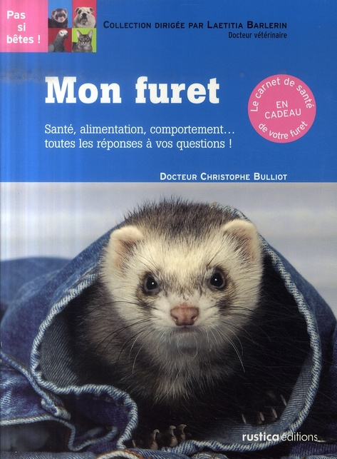 bulliot-christophe-mon-furet-sante-alimentation-comportement-toutes-les-reponses-a-vos-questions_0