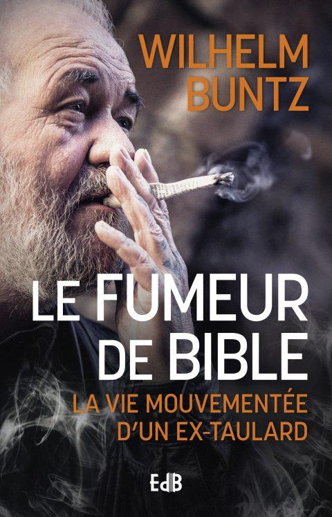 bunz-whilhem-le-fumeur-de-bible-la-vie-mouvementee-d-un-ex-taulard_0
