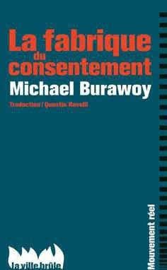 burawoy-michael-3b-ravelli-quentin-produire-le-consentement_0
