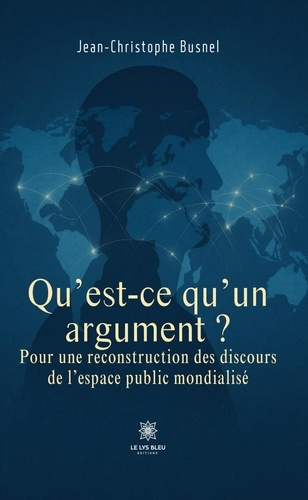 busnel-jean-christophe-qu-est-ce-qu-un-argument-pour-une-reconstruction-des-discours-de-l-espace-public-mondialise_0