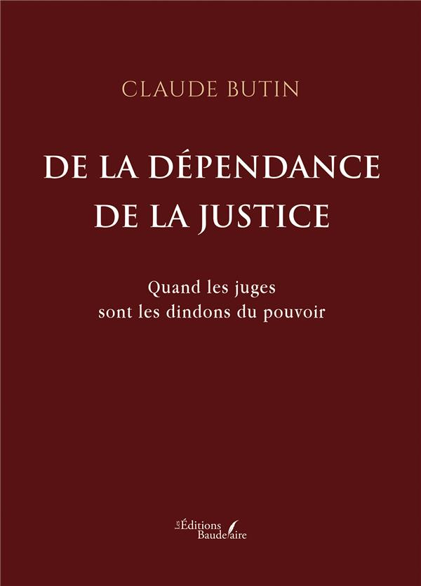butin-claude-de-la-dependance-de-la-justice-quand-les-juges-sont-les-dindons-du-pouvoir_0