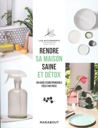 butterworth-lisa-3b-stoltz-julia-3b-levaux-anne-clai-rendre-sa-maison-saine-et-detox-un-guide-ecologique-et-durable-piece-par-piece_0