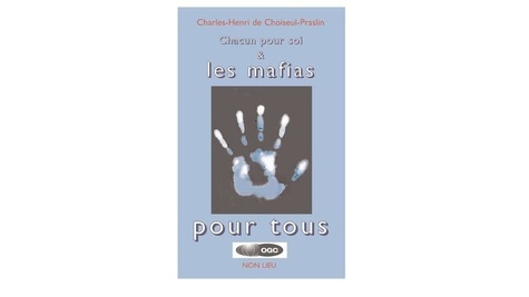 c-h-de-choiseul-pras-chacun-pour-soi-et-les-mafias-pour-tous_0