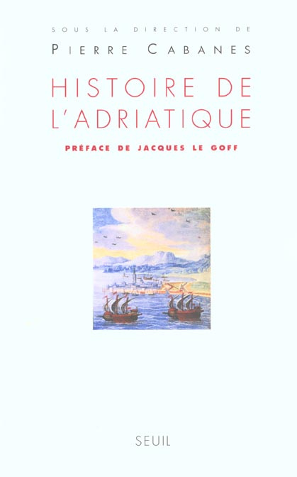 cabanes-pierre-3b-chaline-olivier-3b-doumerc-bernard-histoire-de-l-adriatique_0