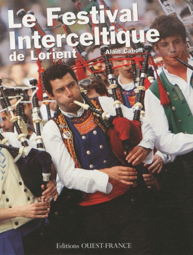 cabon-alain-festival-interceltique-de-lorient-quarante-ans-au-coeur-du-monde-celte_0