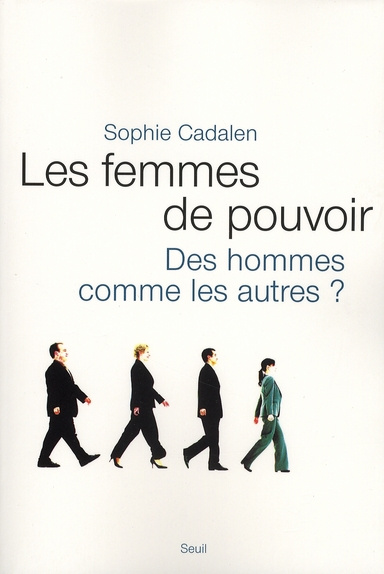 cadalen-sophie-les-femmes-de-pouvoir-des-hommes-commes-les-autres_0