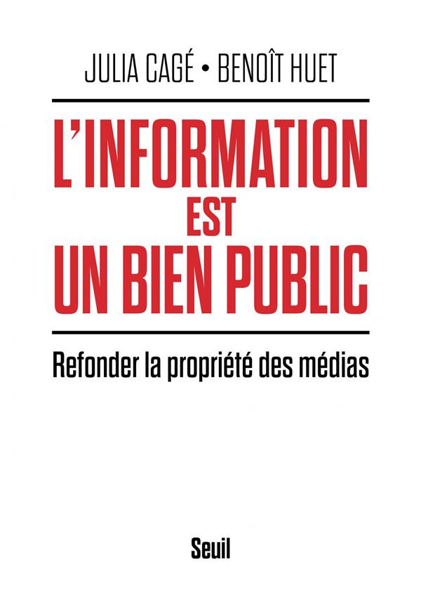 cage-julia-3b-huet-benoit-l-information-est-un-bien-public-refonder-la-propriete-des-medias_0