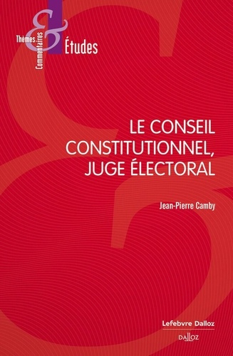 camby-jean-pierre-le-conseil-constitutionnel-juge-electoral_0