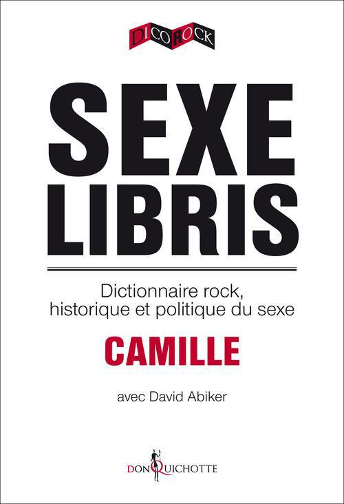 camille-abiker-sexe-libris-dictionnaire-rock-historique-et-politique-du-sexe_0