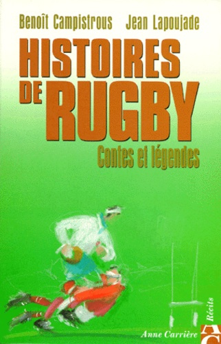 campistrous-benoit-3b-lapoujade-jean-histoires-de-rugby-contes-et-legendes_0