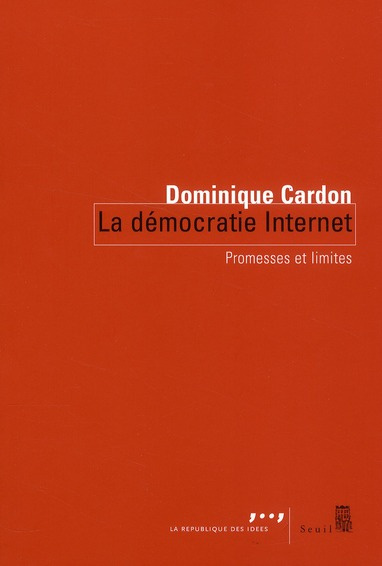cardon-dominique-la-democratie-internet-promesses-et-limites_0