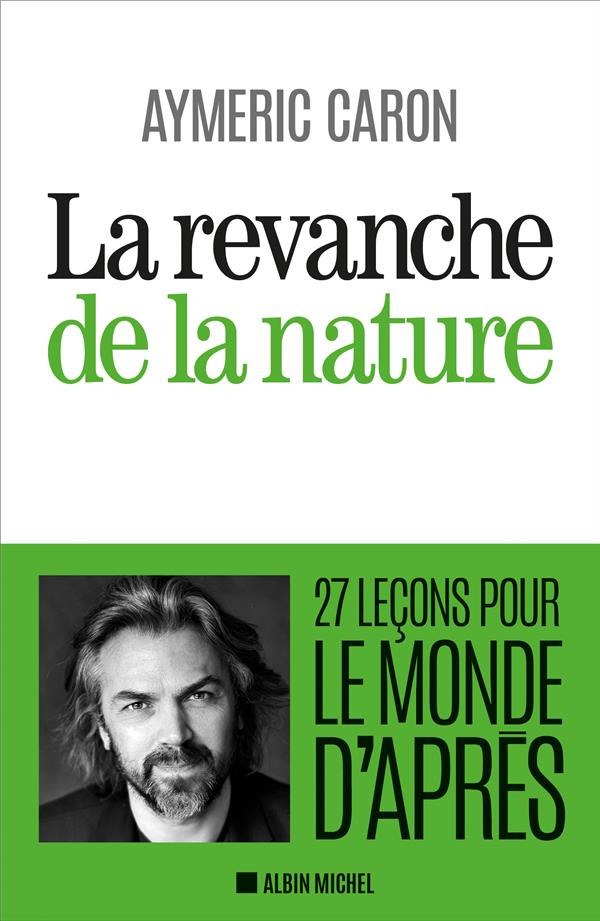 caron-aymeric-la-revanche-de-la-nature-27-lecons-pour-le-monde-d-apres_0