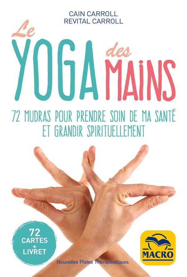 carroll-cain-3b-carroll-revital-3b-di-stefano-maryle-le-yoga-des-mains-72-mudras-pour-prendre-soin-de-ma-sante-et-grandir-spirituellement_0