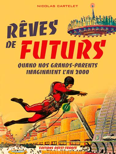 cartelet-nicolas-reves-de-futurs-quand-nos-grands-parents-imaginaient-l-an-2000_0