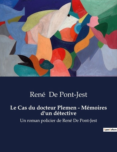 cas-du-docteur-plemen-memoires-d-detecti-un-roman-policier-de-rene-de-pont-jest_0