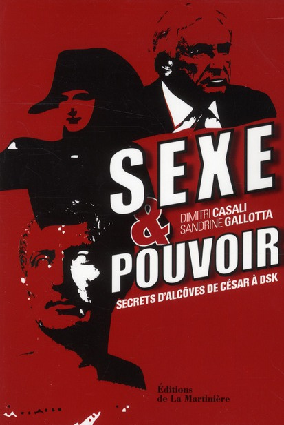 casali-dimitri-3b-gallotta-sandrine-sexe-et-pouvoir-secrets-d-alcove-de-cesar-a-dsk_0