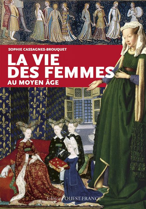 cassagnes-brouquet-sophie-la-vie-des-femmes-au-moyen-age_0