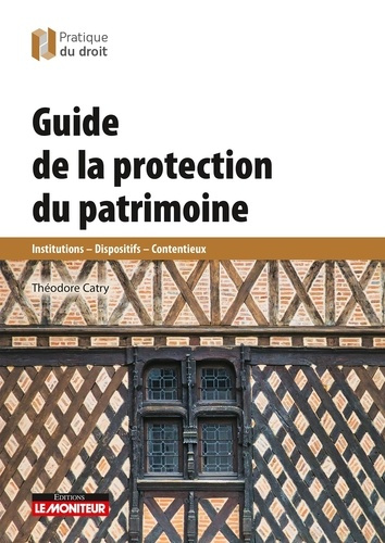 catry-theodore-les-outils-de-la-protection-du-patrimoine-monuments-historiques-urbanisme-controle-contentieu_0