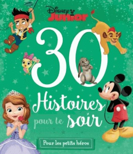 causse-emmanuelle-3b-granger-lucie-3b-desfour-aureli-30-histoires-pour-le-soir-disney-junior-pour-les-petits-heros_0