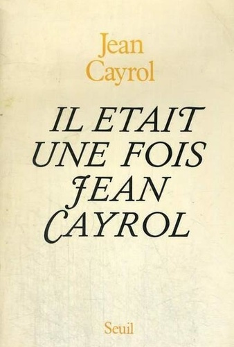 cayrol-jean-il-etait-une-fois-jean-cayrol_0