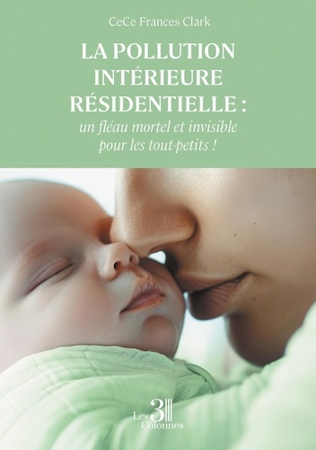 cece-frances-clark-la-pollution-interieure-residentielle-un-fleau-mortel-et-invisible-pour-les-tout-petits_0