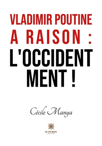 cecile-manya-vladimir-poutine-a-raison-l-occident-ment_0