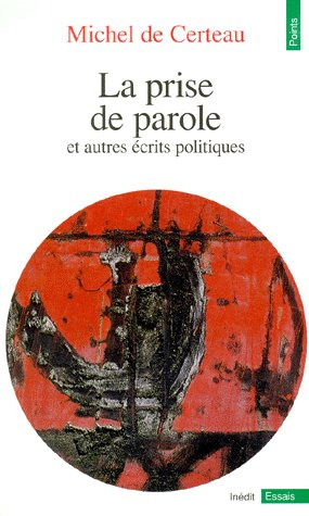 certeau-michel-de-la-prise-de-parole-et-autres-ecrits-politiques_0