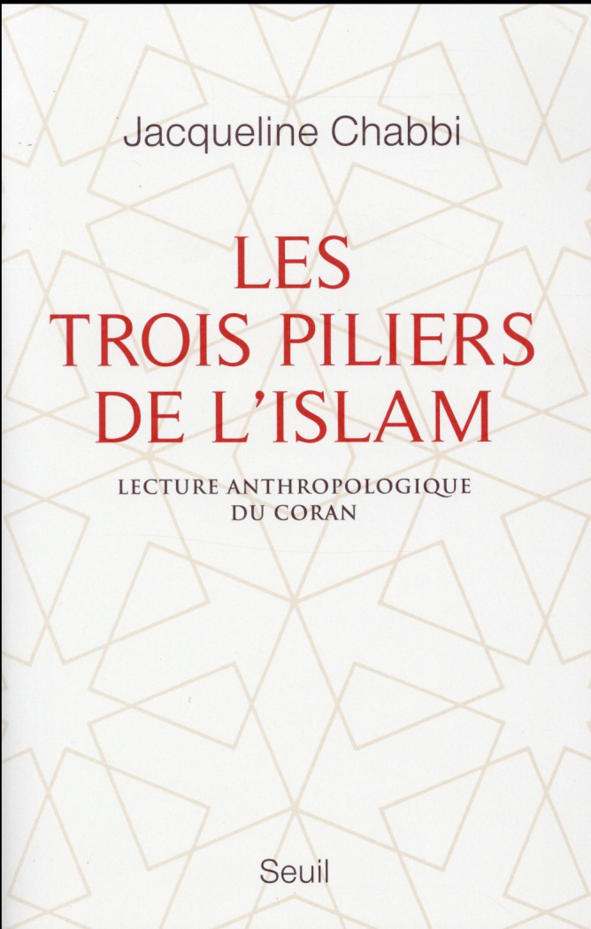 chabbi-jacqueline-les-trois-piliers-de-l-islam-lecture-anthropologique-du-coran_0