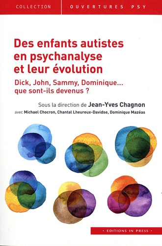 chagnon-jean-yves-des-enfants-autistes-en-psychanalyse-et-leur-evolution-dick-john-sammy-dominique-que-sont-ils_0