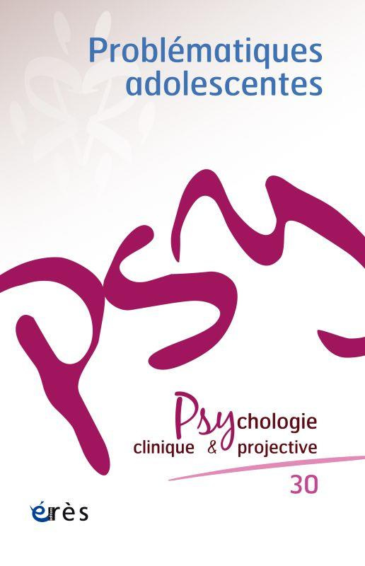 chagnon-jean-yves-psychologie-clinique-et-projective-n-30-2021-2-problematiques-adolescentes_0