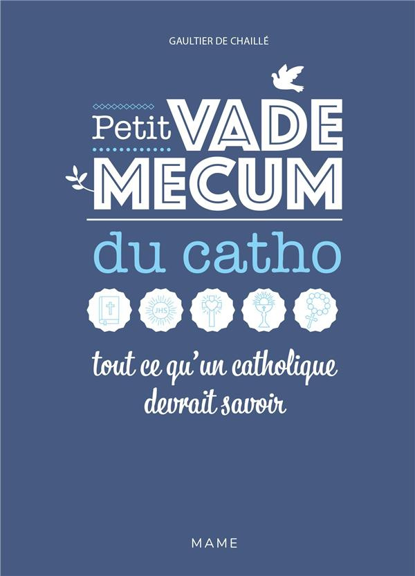 chaille-gaultier-de-petit-vademecum-du-catho-tout-ce-qu-un-catholique-devrait-savoir_0