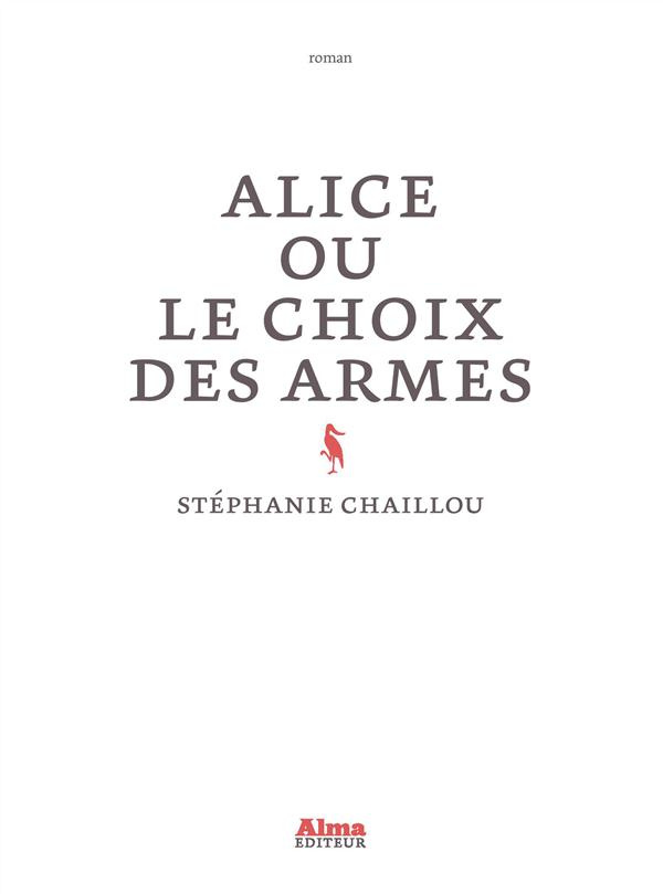 chaillou-stephanie-alice-ou-le-choix-des-armes_0