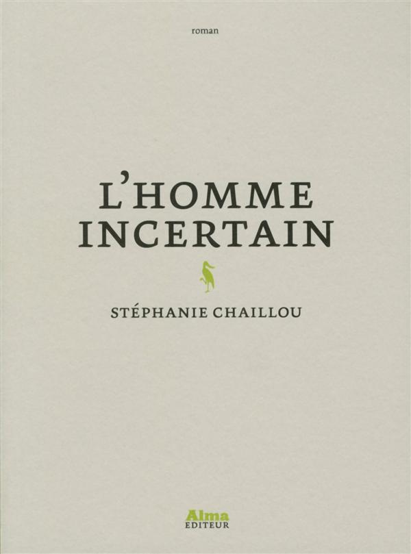 chaillou-stephanie-l-homme-incertain_0