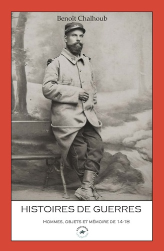 chalhoub-benoit-histoires-de-guerres-hommes-objets-et-memoire-de-14-18_0