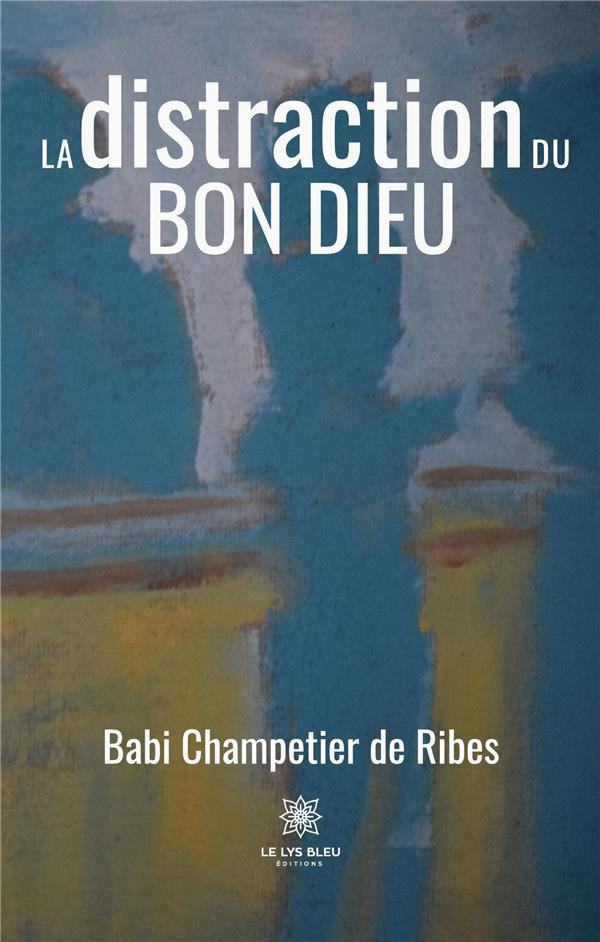 champetier-de-ribes-babi-la-distraction-du-bon-dieu_0