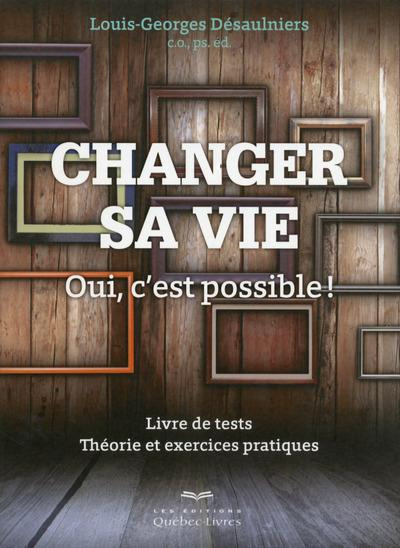 changer-sa-vie-oui-c-est-possible-livre-de-tests-theorie-et-exercices-pratiques_0