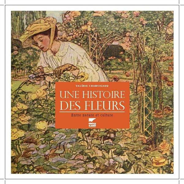 chansigaud-valerie-une-histoire-des-fleurs-entre-nature-et-culture_0