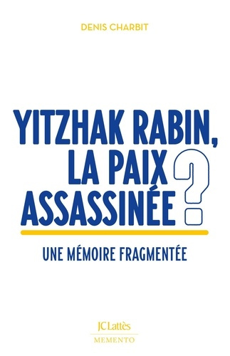 charbit-denis-que-reste-t-il-d-yitzhak-rabin-une-memoire-qui-s-efface_0