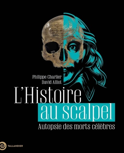charlier-philippe-alliot-david-histoire-au-scalpel-autopsie-des-morts-celebres_0