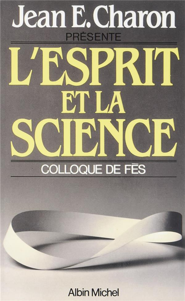 charon-jean-emile-l-esprit-et-la-science-colloque-de-fes_0