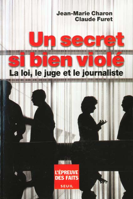 charon-jean-marie-3b-furet-claude-un-secret-si-bien-viole-la-loi-le-juge-et-le-journaliste_0