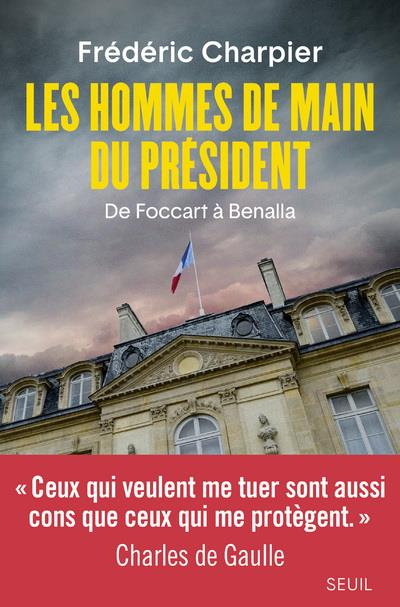 charpier-frederic-les-hommes-de-main-du-president-de-foccart-a-benalla_0
