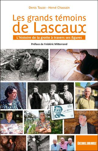 chassain-herve-3b-tauxe-denis-3b-mitterrand-frederic-les-grands-temoins-de-lascaux-l-histoire-de-la-grotte-a-travers-ses-figures_0