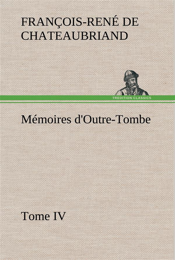 chateaubriand-vicomte-de-francois-rene-3b-chateaubr-memoires-d-outre-tombe-tome-iv_0